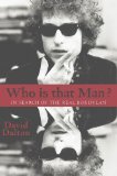 Who Is That Man?: In Search of the Real Bob Dylan by David Dalton Who Is That Man?: In Search of the Real Bob Dylan
