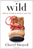 Wild: From Lost to Found on the Pacific Crest Trail